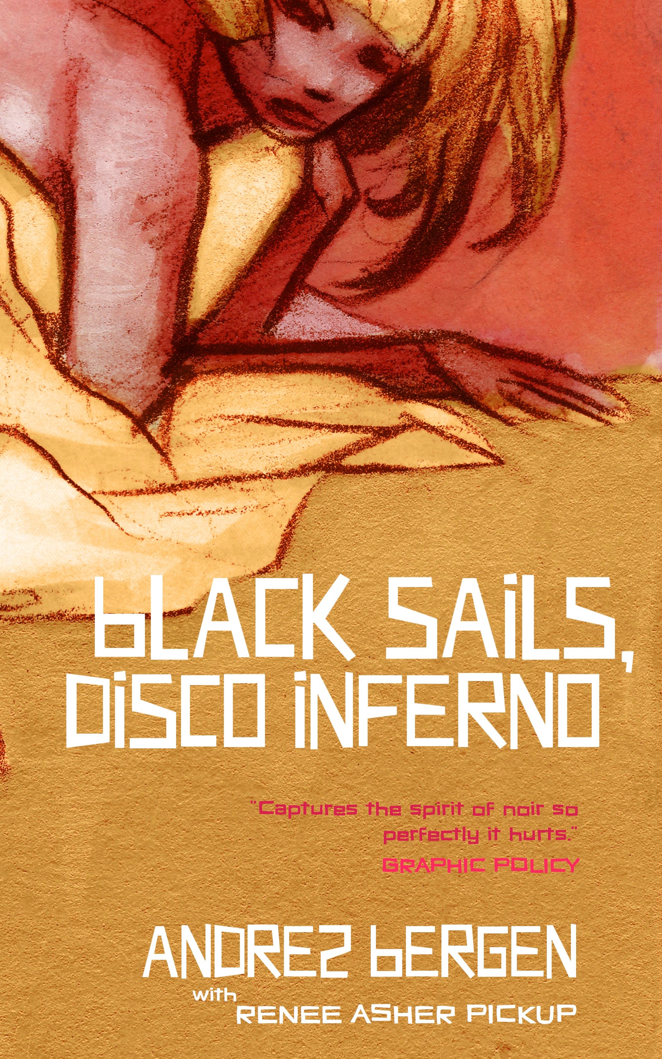 Black Sails, Disco Inferno by Andrez Bergen with Renee Asher Pickup