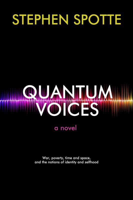 Quantum Voices: A Novel by Stephen Spotte