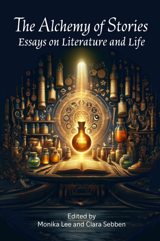 The Alchemy of Stories: Essays on Literature and Life