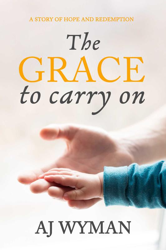The Grace to Carry On by AJ Wyman